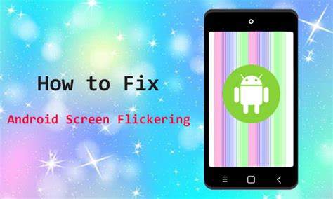Android Mobile Phone Flickering 的图像结果