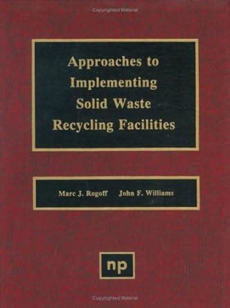 Approaches to Implementing Solid Waste Recycling Facilities eBook ...