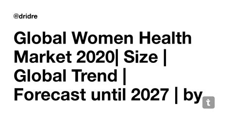 Global Women Health Market 2020| Size | Global Trend | Forecast until ...