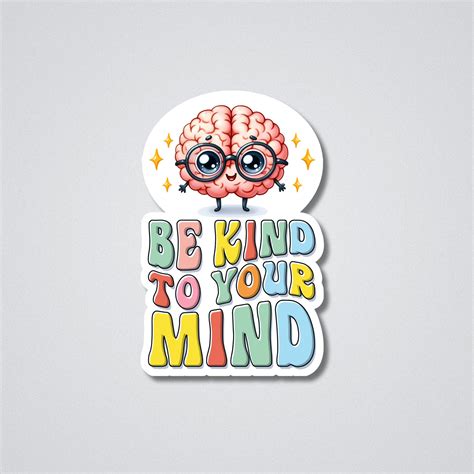 Be Kind To Your Mind Vinyl Waterproof Sticker – Pawsome Creations