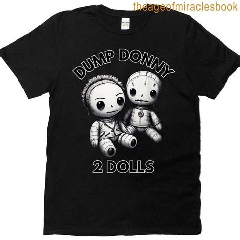 Dump Donny 2 Dolls Two Dolls Trump Tariffs Humor T-shirt