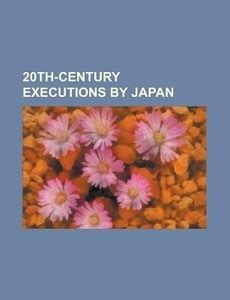 20th-Century Executions by Japan: Buy 20th-Century Executions by Japan ...