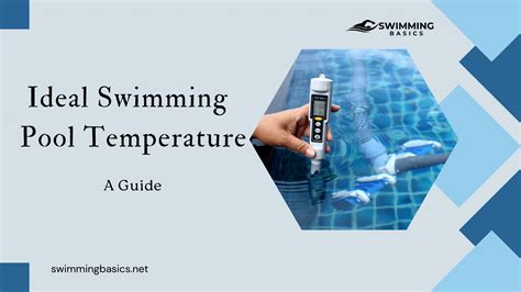 Explore Ideal Swimming Pool Temperature for a Relaxing Swim