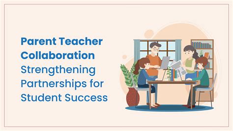 Parent Teacher Collaboration – Strengthening Partnerships for Student ...