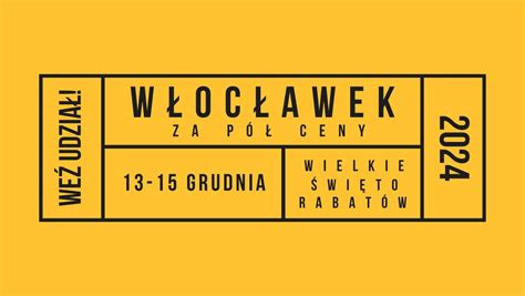 Włocławek za pół ceny 2024, Włocławek, Plock, 13 December to 15 ...