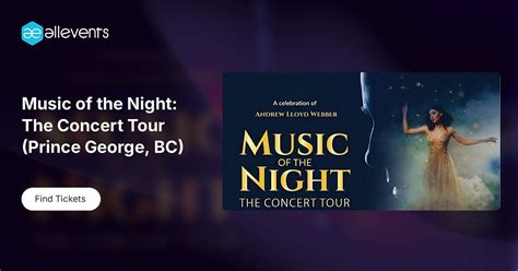 Music of the Night: The Concert Tour (Prince George, BC), Vanier Hall ...