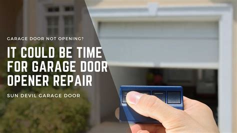 It Could Be Time for Garage Door Opener Repair - Sun Devil Garage Door