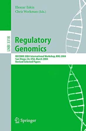 Buy REGULATORY GENOMICS: RECOMB 2004 INTERNATIONAL WORKSHOP, RRG 2004 ...