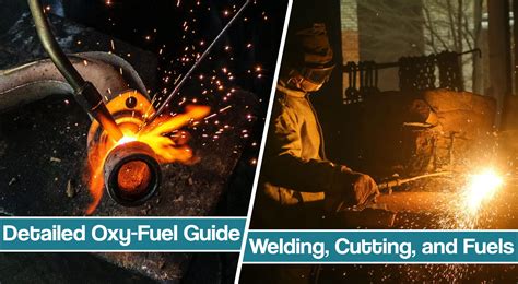 Oxy-fuel welding - Fuels, Flames, Gas Welding & Cutting