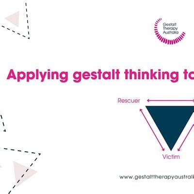 Applying gestalt thinking to the drama triangle, Elie, Gestalt Centre ...