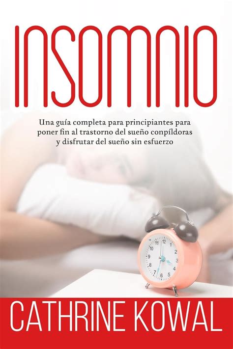 Insomnio: Una guía completa para principiantes para poner fin al ...