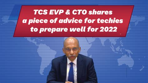 TCS EVP & CTO shares a piece of advice for techies to prepare well for ...