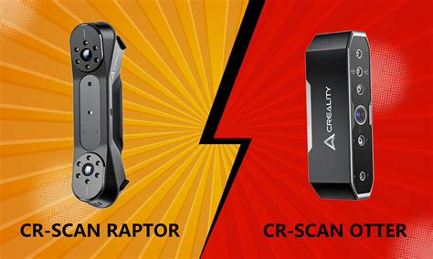How to choose Creality CR-Scan Otter & CR-Scan Raptor 3D Scanner