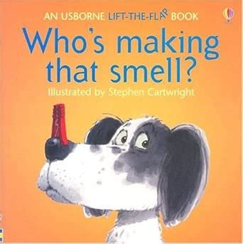 Who's Making That Smell (Flap Books) : Hawthorn, Philip, Tyler, Jenny ...