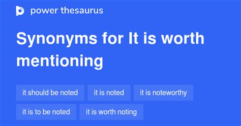 IT IS WORTH MENTIONING Synonyms: 312 Similar Words & Phrases