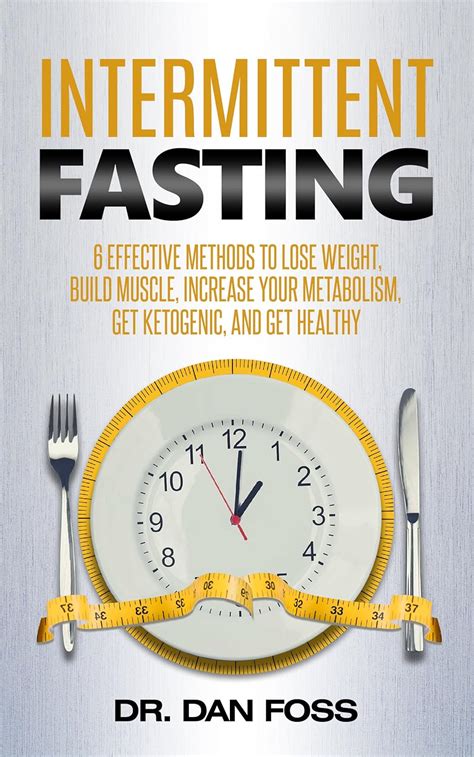 Intermittent Fasting: 6 Effective Methods to Lose Weight, Build Muscle ...