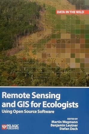 Buy Remote Sensing and GIS for Ecologists: Using Open Source Software ...
