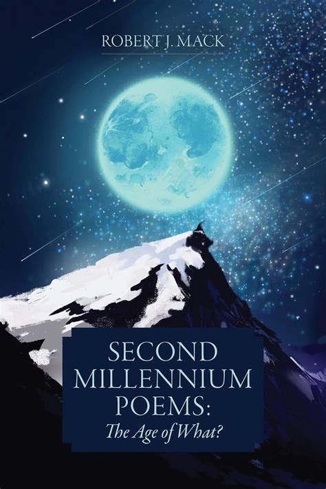 Second Millennium Poems: The Age of What? eBook : Mack, Robert J ...