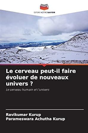 Buy Le cerveau peut-il faire évoluer de nouveaux univers ? Book Online ...