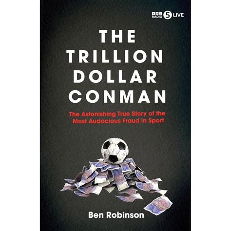 The Trillion Dollar Conman – The Astonishing True Story of the Most Au ...