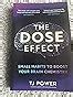 The DOSE Effect: Unlock the secret powers of dopamine, serotonin and ...