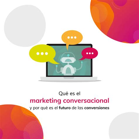 Qué es el marketing conversacional y por qué es el futuro de las ...
