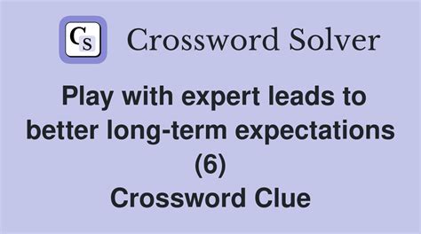 Play with expert leads to better long-term expectations (6) - Crossword ...