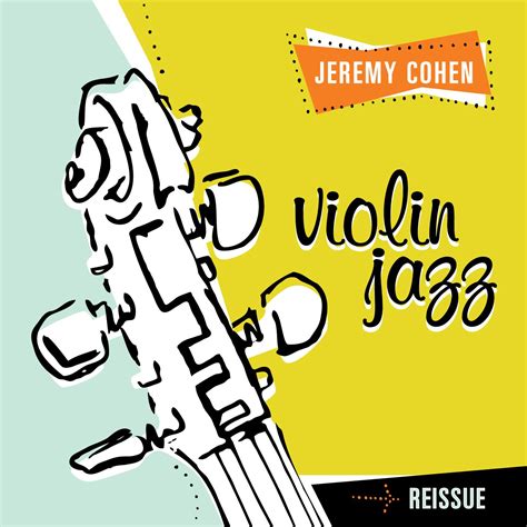 Jeremy Cohen: Violin Jazz: Jeremy Cohen (violin), Larry Dunlap (piano ...