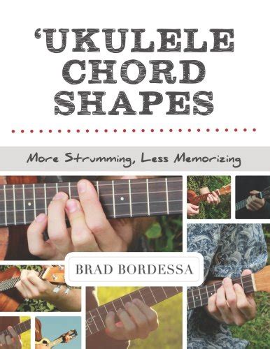 Buy Ukulele Chord Shapes: More Strumming, Less Memorizing Book Online ...
