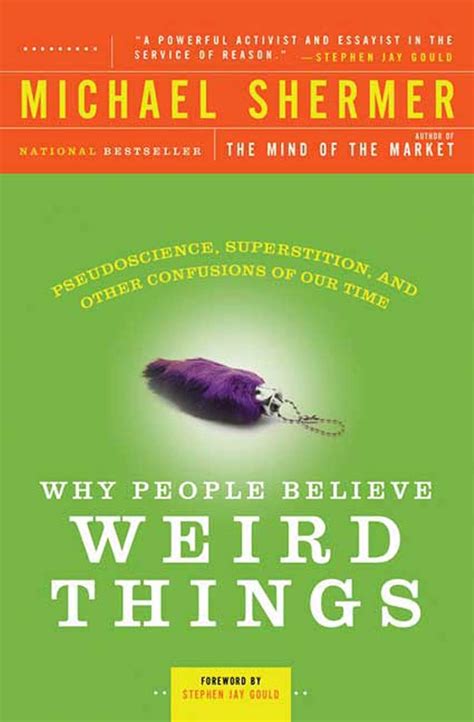 Why People Believe Weird Things: Pseudoscience, Superstition, and Other ...
