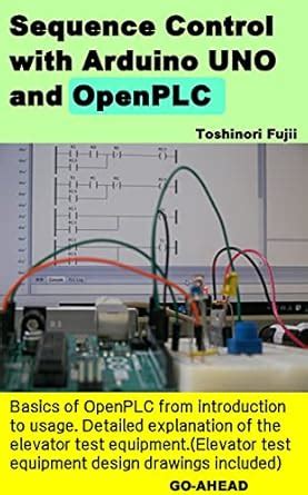 Sequence Control with Arduino UNO and OpenPLC eBook : Fujii, Toshinori ...