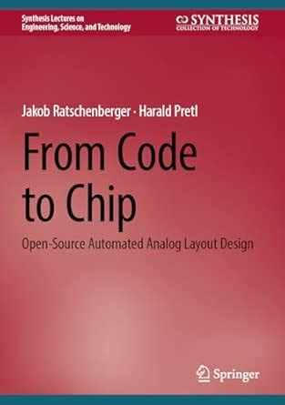 From Code to Chip: Open-Source Automated Analog Layout Design ...