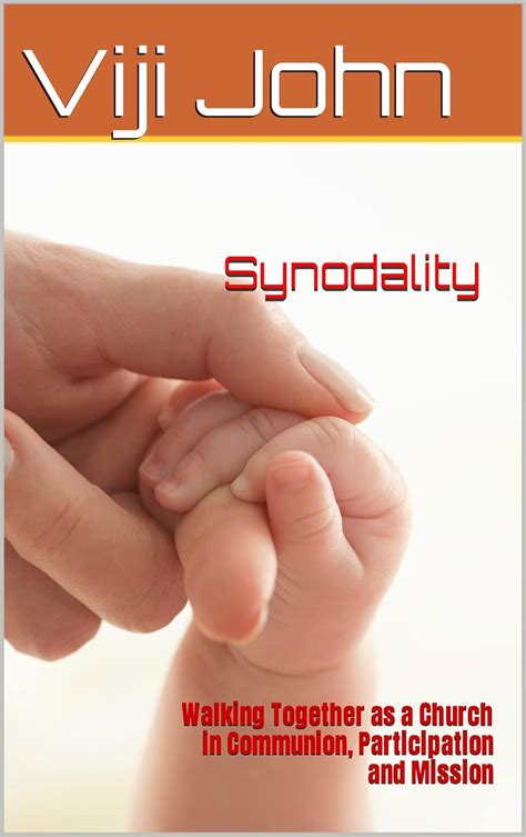 Synodality: Walking Together as a Church in Communion, Participation ...