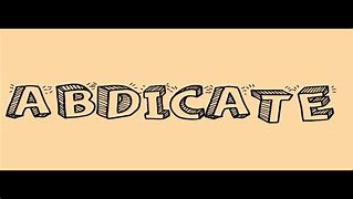 Image result for abdicate