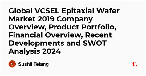 Global VCSEL Epitaxial Wafer Market 2019 Company Overview, Product ...