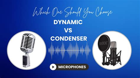 Dynamic vs Condenser Microphones: Which One Should You Choose in 2025 ...