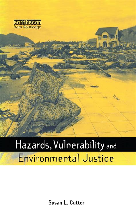 Buy Hazards Vulnerability and Environmental Justice (Earthscan Risk in ...