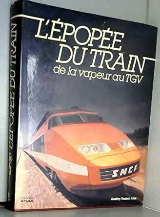 Amazon.in: Buy L'épopée du Train de la Vapeur au TGV Book Online at Low ...