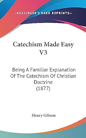 Buy Catechism Made Easy V3: Being A Familiar Explanation Of The ...