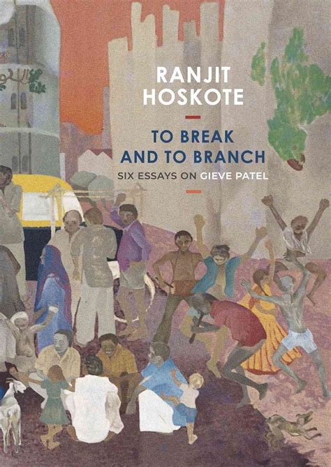‘To Break and To Branch’: A gentle guide to Gieve Patel’s art, for ...
