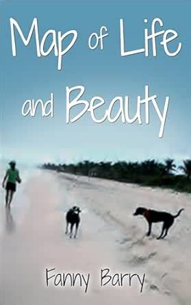 Map of Life and Beauty: A Memoir eBook : Barry, Fanny: Amazon.in ...