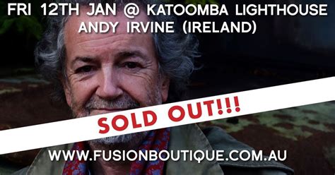 SOLD OUT - FUSION BOUTIQUE presents ANDY IRVINE (IRE) in Concert ...
