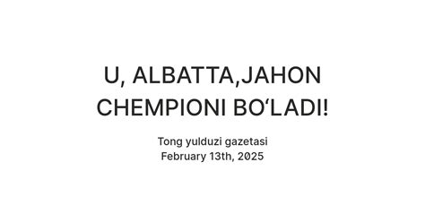 U, ALBATTA,JAHON CHEMPIONI BO‘LADI! — Teletype
