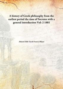 A History Of Greek Philosophy From The Earliest Periodthe Time Of ...