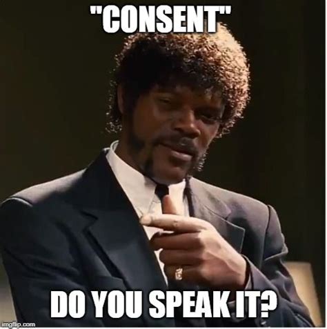 consent Memes & GIFs | Memes, Consent, Work images
