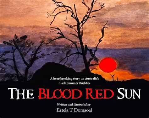 The Blood Red Sun - A Heartbreaking Story on Australia’s Black Summer ...
