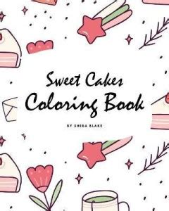 Sweet Cakes Coloring Book for Children (8x10 Coloring Book / Activity ...