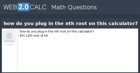 View question - how do you plug in the nth root on this calculator?