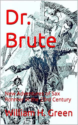 Dr. Brute: New Adventures of Sax Rohmer in the 23rd Century eBook ...