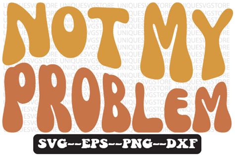Image result for Not My Problem Funny